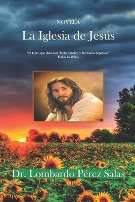 La Iglesia de Jess: El Libro que debe leer todo Cat?lico y Hermano Separado by M