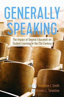 Generally Speaking: The Impact of General Education on Student Learning in the 2