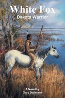 Gary Dallmann | White Fox | Taschenbuch | Englisch (2013) | Dakota Warrior