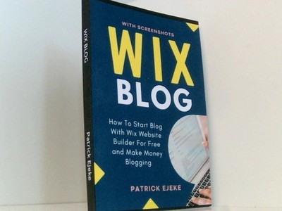 WIX BLOG: How to Start Blog with Wix Website Builder for Free and Make Money Blo
