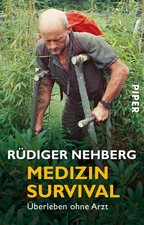 Rüdiger Nehberg / Medizin- Survival /  9783492227179