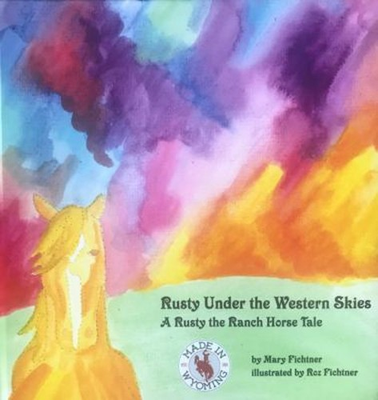 #ad Rusty under the Western Skies : A Rusty the Ranch Horse Tale Mary $6.41