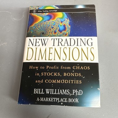 New Trading Dimensions Hardcover by Bill Williams PhD, Wiley Chaos Theory