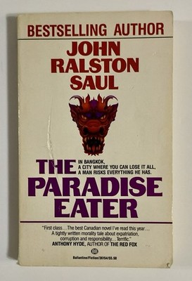Rare The Paradise Eater John Ralston Saul Paperback Review Copy 1988 Ballantine