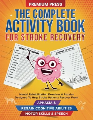 The Complete Activity Book for Stroke Recovery: Mental Rehabilitation Exerci...