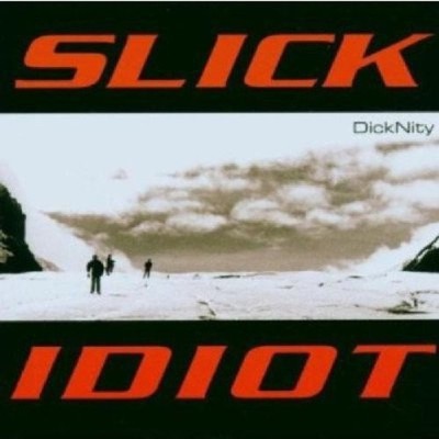 SLICK IDIOT - Dicknity - CD - **Excellent Condition**
