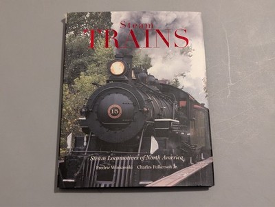 Steam Trains Steam Locomotives of North America Book Fredric Winkowski