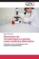 Edgardo Malaspina | Elementos De Versoterapia.La PoesíA Como Medicina...