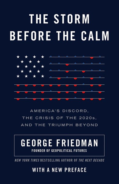 The Storm Before The Calm, George Friedman-image