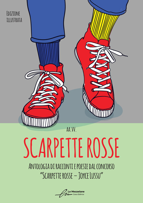 Scarpette rosse. Antologia dal I Concorso Letterario «Scarpette rosse. Joy...