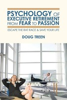 Doug Treen | Psychology Of Executive Retirement From Fear To Passion | Buch