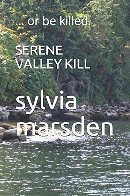 SERENE VALLEY KILL: ... or be killed. (DCI FORBES)