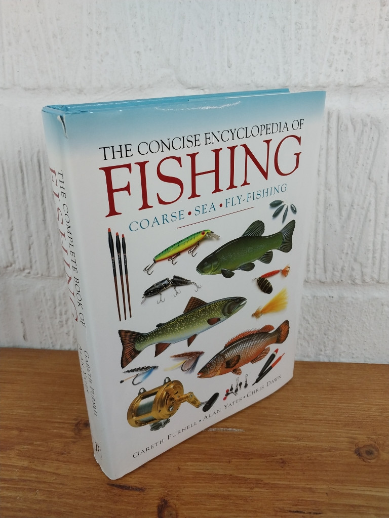 The Concise Encyclopedia of Fishing — Gareth Purnell Hardcover