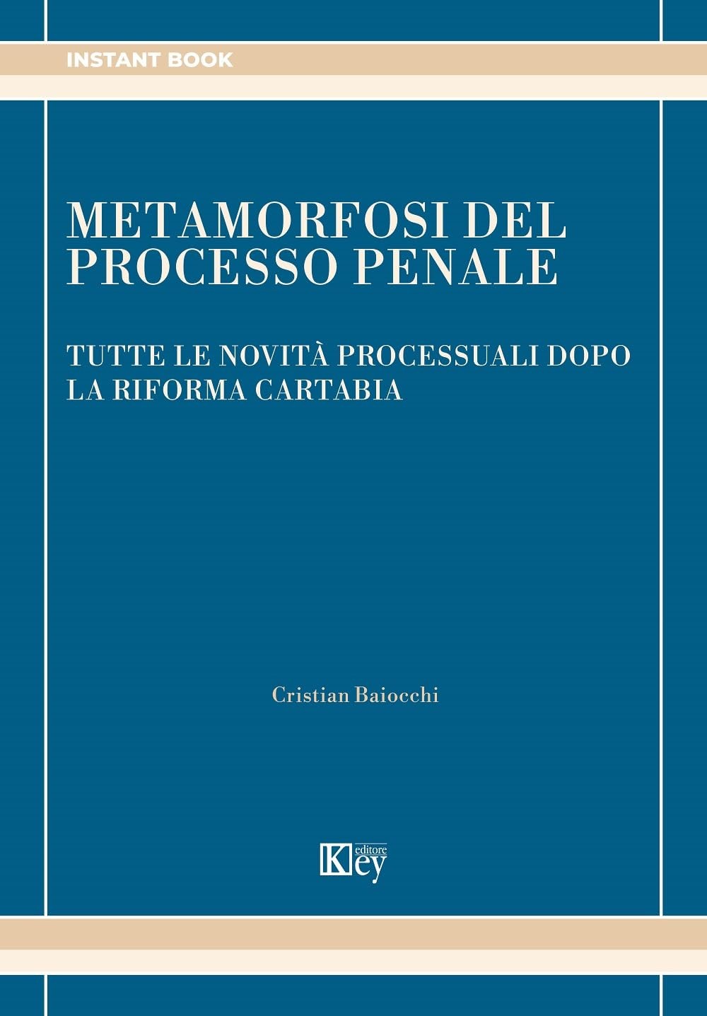 Cristian Baiocc Metamorfosi del processo penale. Tutte le novità pro (Paperback)
