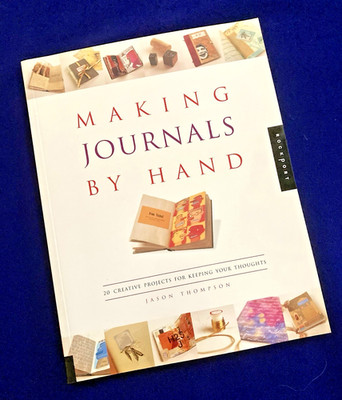 Making Journals by Hand: 20 Creative Projects for Keeping Your Thoughts DIY New