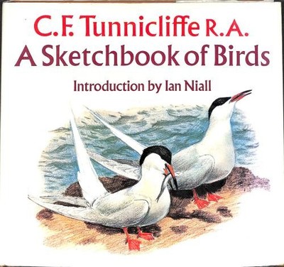 C. F. TUNNICLIFFE R. A. A SKETCHBOOK OF BIRDS - Ian Niall, Introduction By