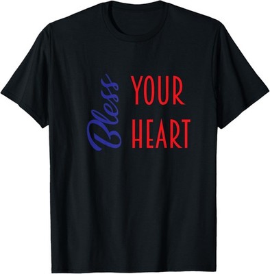 Bless Your Heart Southern Saying Shirt T-Shirt