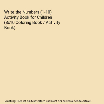 Write the Numbers (1-10) Activity Book for Children (8x10 Coloring Book / Activi