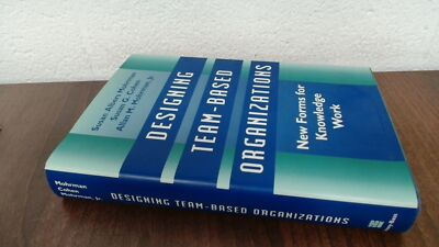 			Designing Team-Based Organizations: New Forms for Knowledge Work 		