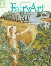 FairyArt: Painting Magical Fairies and Their Worlds By David Adams