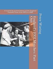 England's 1001 Matches Part One A matchbymatch history of the England Footbal...