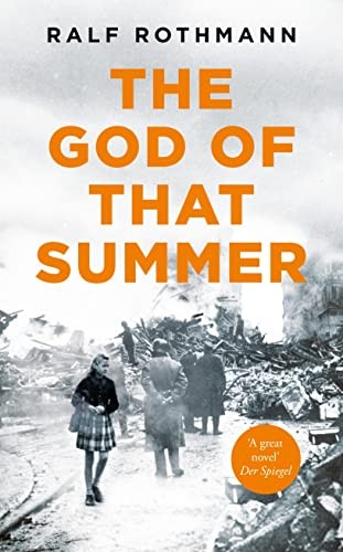 The God of that Summer,Ralf Rothmann,Shaun Whiteside