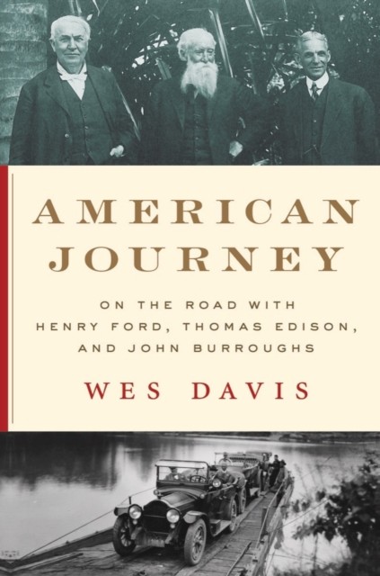 American Journey – On the Road with Henry Ford, Thomas Edison, and John
