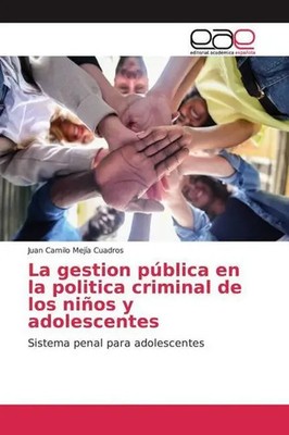 Juan Camilo Mejía Cuadros | La gestion pública en la politica criminal de los...