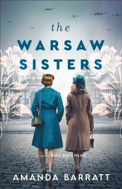 The Warsaw Sisters – A Novel of WWII Poland Barratt Paperback 9780800741716
