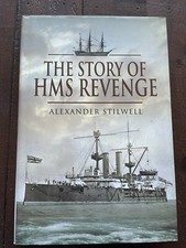The Story of HMS Revenge A Ship in Time HB Alexander Stilwell
