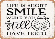 Life is Short Smile While You Still Have Teeth - 2 - Vintage Rusty Look Sign