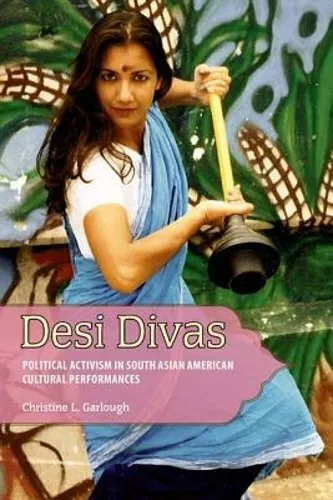 Desi Divas: Political Activism in South Asian American Cultural Performances - Picture 1 of 1