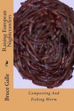Raising European Nightcrawlers: Composting And Fishing Worm