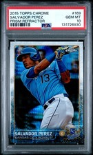 2015 TOPPS CHROME PRISM REFRACTOR #169 SALVADOR PEREZ PSA 10