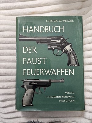 Handbuch der Faustfeuerwaffen : Buch Bock, Gerhard / Wolfgang Weigel