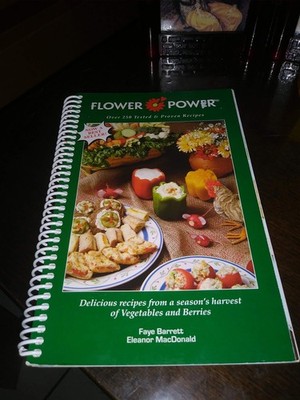 Flower Power, over 200 tested & Proven Reciepes