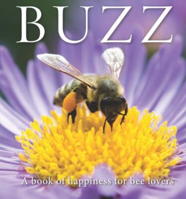 Very Good Buzz: A book of happiness for bee lovers [Animal Happiness, 10] Langst