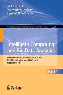 Intelligent Computing and Big Data Analytics: First International Conference, IC