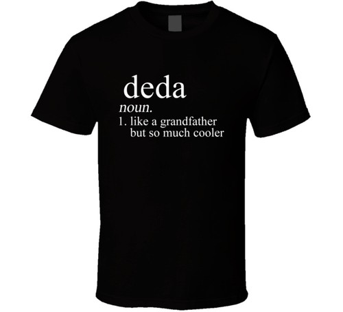 Deda Noun Language Definition Grandpa Grandfather Father's Day Gift Cool T Shirt