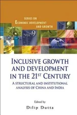 Inclusive Growth And Development In The 21st Century: A Structural And by Dutta