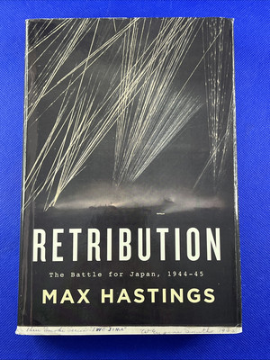 Retribution : The Battle for Japan, 1944-45 by Max Hastings (2008, Hardcover)