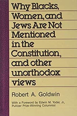 Why Blacks, Women and Jews Are Not Mentioned in the Constitution,