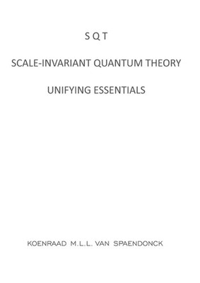 Koenraad M.L.L. Van Spaendonck | SQT - Scale-invariant Quantum Theory | Buch