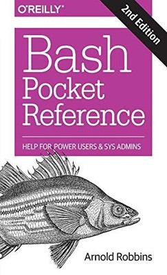 Bash Pocket Reference 2e: Help for ..., Robbins, Arnold