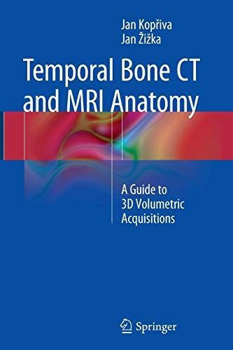 Temporal Bone CT and MRI Anatomy: A Guide to 3D Volumetric (New)