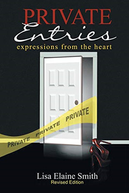 Private Entries: Expressions from the Heart - Paperback NEW Smith, Lisa Ela 01/0