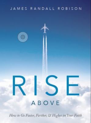 New 'RISE ABOVE How to Go Faster, Farther & Higher in Your Faith' Hardcover Book