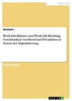 Anonymous | Work-Life-Balance Und Work-Life-Blending. Vereinbarkeit Von Beruf...