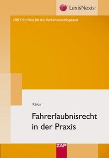 Fahrerlaubnisrecht in der Praxis von Volker Kalus | Buch | Zustand gut - Volker Kalus