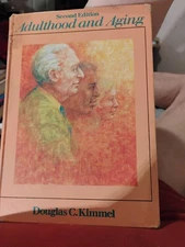 Adulthood and aging: An interdisciplinary, developmental view Kimmel, Douglas C